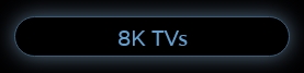 8k TVs
